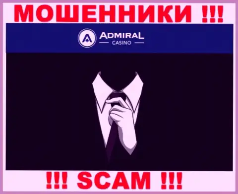 Информации о прямых руководителях организации Admiral Casino нет - именно поэтому не советуем сотрудничать с данными мошенниками