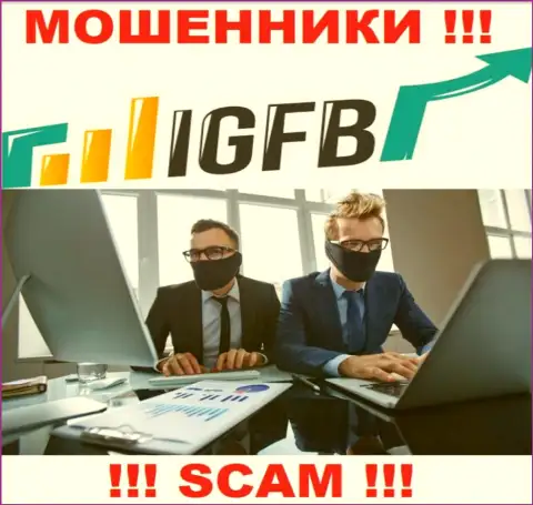 Не доверяйте ни единому слову работников IGFB, они internet мошенники