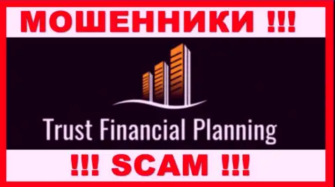 Trust-Financial-Planning Com это МОШЕННИКИ ! Взаимодействовать слишком опасно !!!
