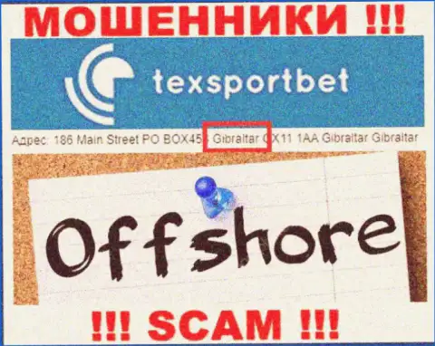 Все клиенты TexSportBet Com будут облапошены - данные мошенники скрылись в офшоре: 186 Main Street PO BOX453 Gibraltar GX11 1AA 