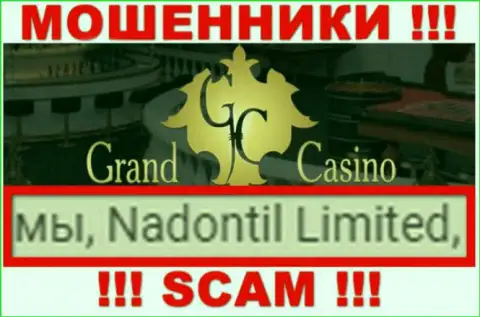 Опасайтесь мошенников Grand Casino - присутствие данных о юр. лице Nadontil Limited не сделает их солидными