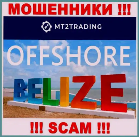 Belize - вот здесь официально зарегистрирована мошенническая организация MT2 Trading