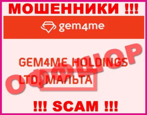 Gem4Me Com специально зарегистрированы в оффшоре на территории Malta - это МОШЕННИКИ !