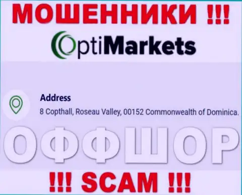 Не работайте совместно с Opti Market - можете лишиться вложенных денежных средств, т.к. они находятся в оффшорной зоне: 8 Coptholl, Roseau Valley 00152 Commonwealth of Dominica