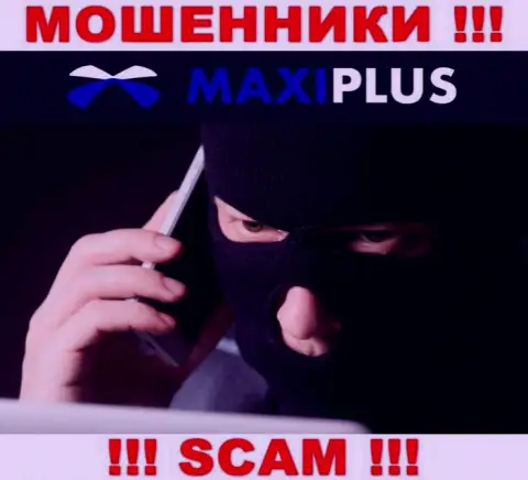MaxiPlus подыскивают жертв для раскручивания их на средства, вы также у них в списке