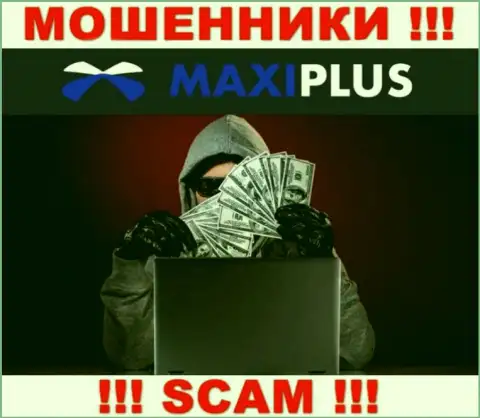Maxi Plus коварным образом вас могут заманить к себе в организацию, остерегайтесь их