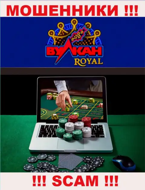 Casino - именно в указанном направлении предоставляют услуги internet-жулики Vulkan Royal