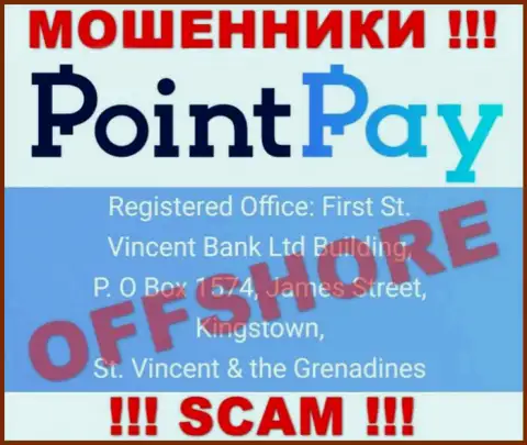 Из конторы PointPay вернуть назад денежные активы не выйдет - указанные интернет-мошенники спрятались в оффшорной зоне: First St. Vincent Bank Ltd Building, P. O Box 1574, James Street, Kingstown, St. Vincent & the Grenadines