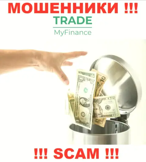 Вы сильно ошибаетесь, если ожидаете доход от работы с конторой TradeMyFinance - это МОШЕННИКИ !!!