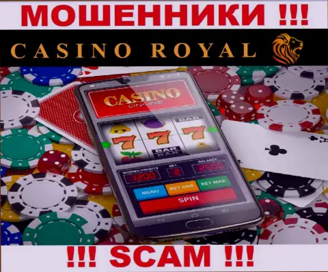 Internet-казино - это именно то на чем, будто бы, профилируются кидалы РоялКазино