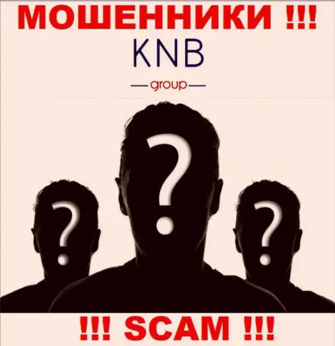 Нет возможности узнать, кто именно является прямыми руководителями конторы KNB Group - это стопроцентно мошенники