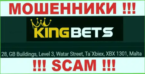 Денежные активы из KingBets вывести нереально, поскольку пустили корни они в офшоре - 28, GB Buildings, Level 3, Watar Street, Ta`Xbiex, XBX 1301, Malta