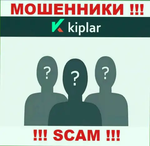 Абсолютно никаких сведений о своем непосредственном руководстве, internet мошенники Kiplar не показывают